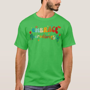 Embrace Neurodiversity Teacher Kids Autism Awarene T-Shirt