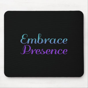 Embrace Presence Prevention Awareness Design Mouse Pad