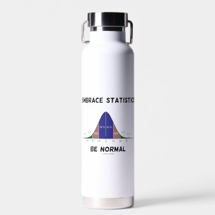 Embrace Statistics Be Normal Bell Curve Advice Water Bottle
