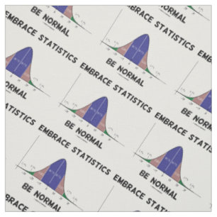 Embrace Statistics Be Normal (Bell Curve) Fabric