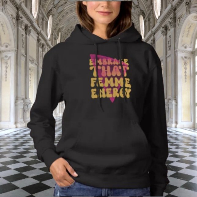 Embrace That Femme Energy Hoodie (Creator Uploaded)