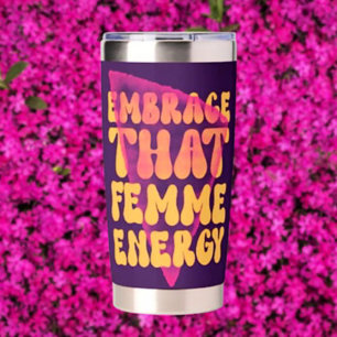 Embrace That Femme Energy Thermal Tumbler