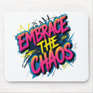 Embrace the Chaos – Grunge Typography Quote Design Mouse Pad