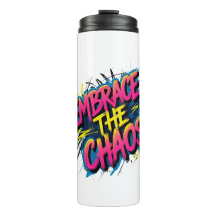 Embrace the Chaos – Grunge Typography Quote Design Thermal Tumbler