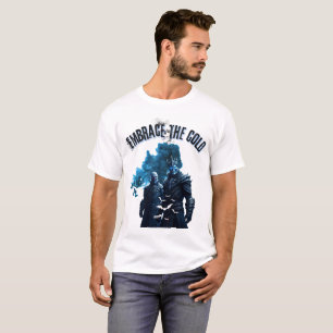 Embrace the cold T-Shirt