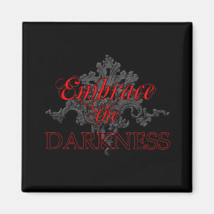 Embrace the Darkness Magnet