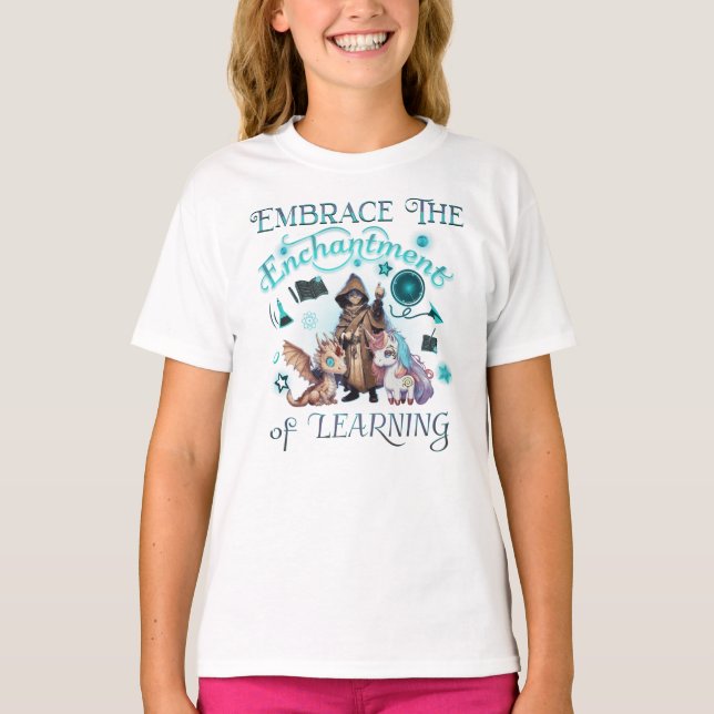 Embrace The Enchantment Of Learning T-Shirt (Front)