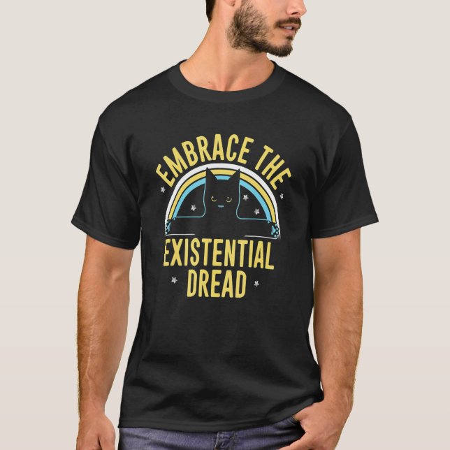 Embrace The Existential Dread  Cat Rainbow T-Shirt (Front)