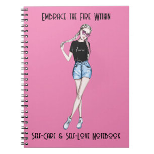 Embrace the Fire Within Self-Care & Self-Love Notebook