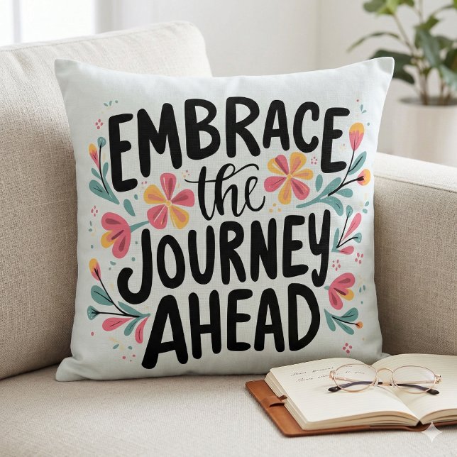 Embrace the Journey Ahead Boho Floral Typography Cushion (Embrace the Journey Ahead Boho Floral Typography Throw Pillow Mockup D)