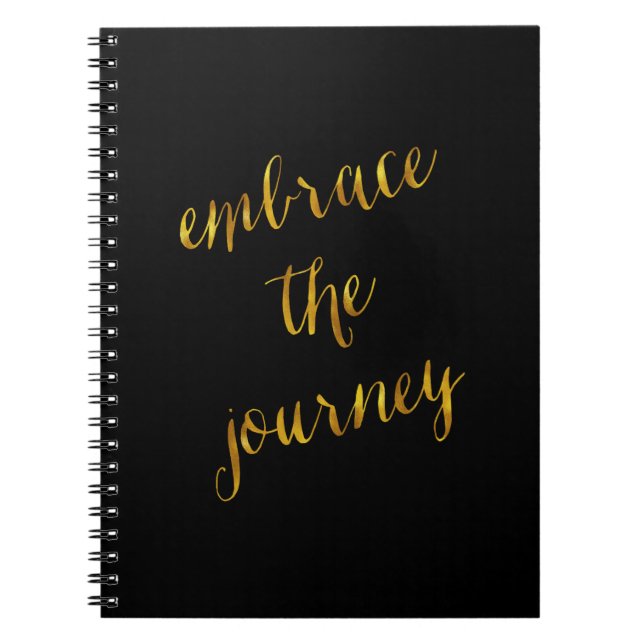 Embrace The Journey Quote Gold Faux Foil Courage Spiral Notebook (Front)