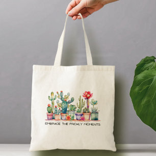 Embrace The Prickly Moments Cacti And Succulents Tote Bag