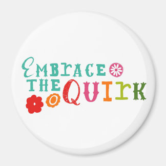 Embrace the Quirk Magnet