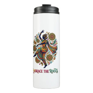 Embrace the Roots Dance Thermal Tumbler