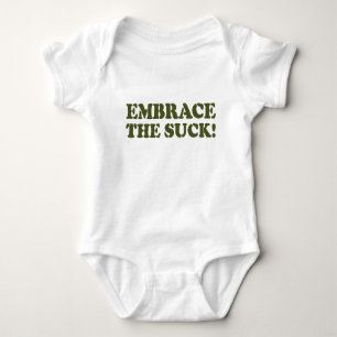 EMBRACE THE SUCK! BABY BODYSUIT