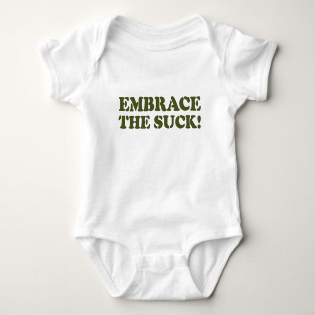 EMBRACE THE SUCK! BABY BODYSUIT (Front)