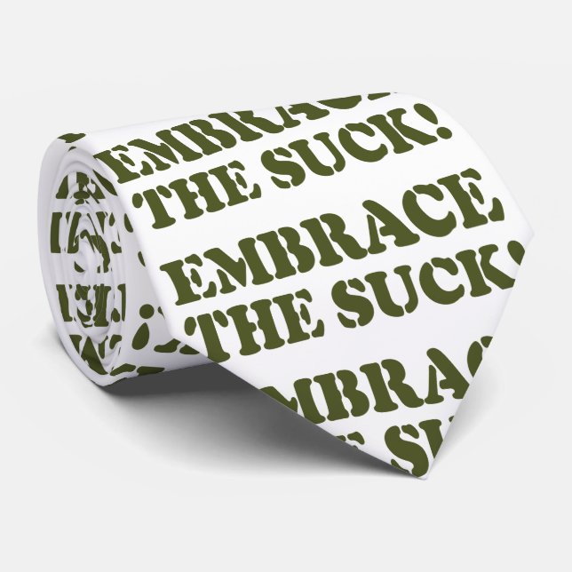 EMBRACE THE SUCK! TIE (Rolled)