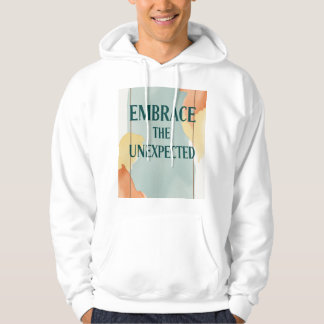 Embrace The Unexpected 2 Hoodie