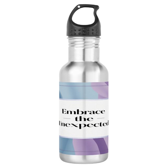 Embrace The Unexpected 3 532 Ml Water Bottle (Front)