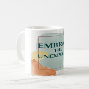 Embrace The Unexpected option 2 Coffee Mug