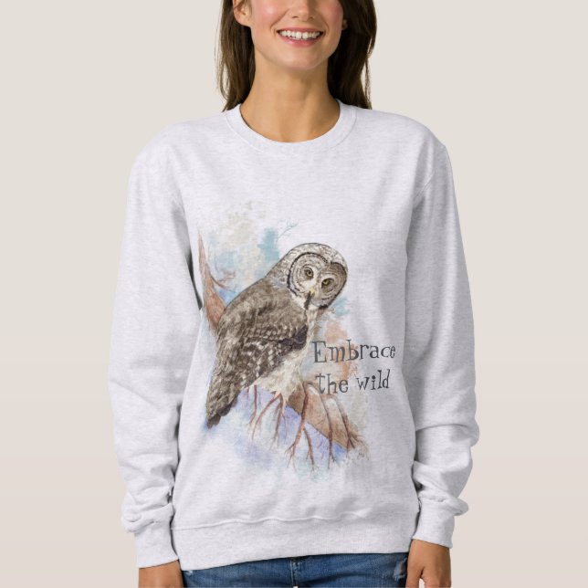 Embrace the Wild" Animal Wildlife Quote with Owl Sweatshirt (Front)