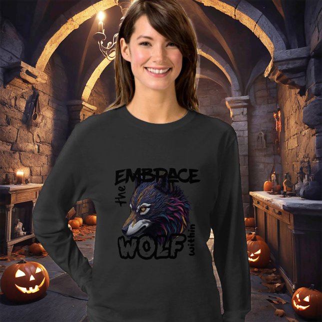 Embrace the wolf within T-Shirt (Creator Uploaded)
