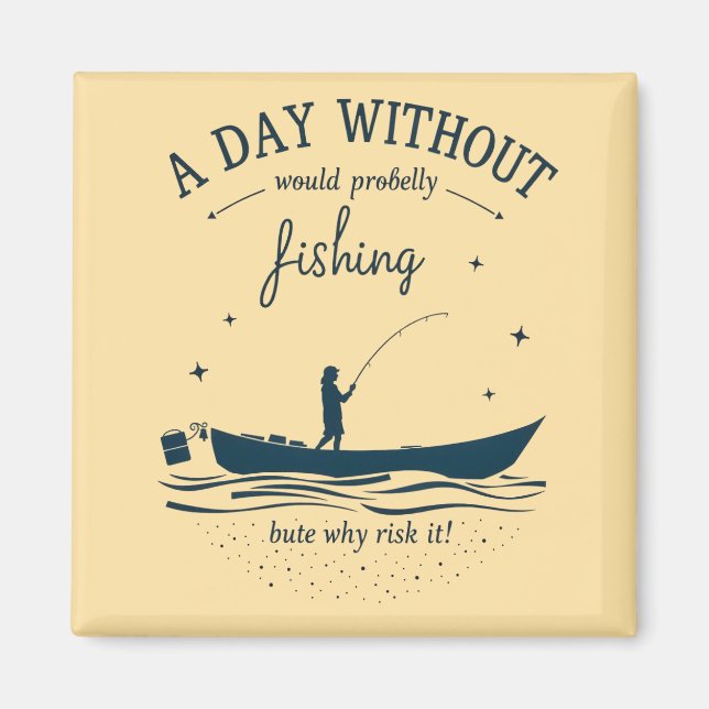 Embrace Your Fishing Passion Magnet (Front)