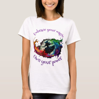 Embrace your magic, own your power T-shirt