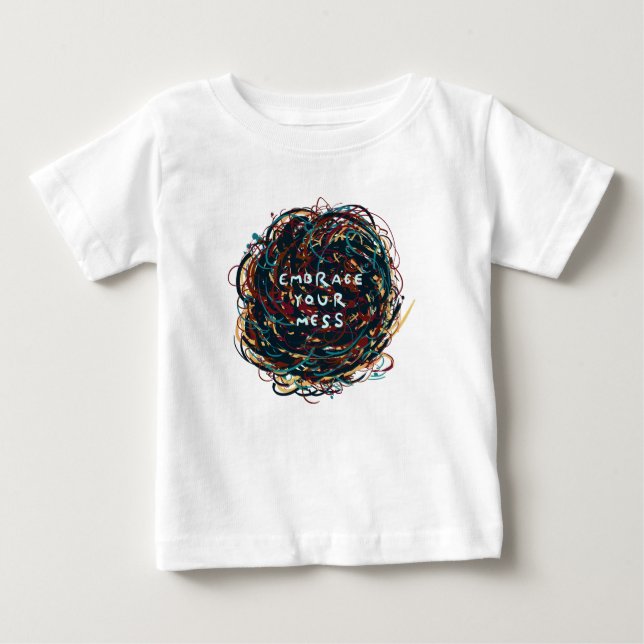 Embrace your Mess Baby T-Shirt (Front)