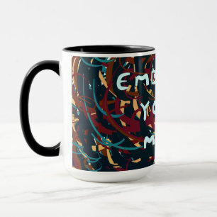 Embrace your Mess Mug