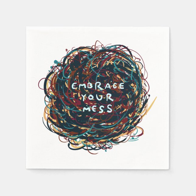Embrace your Mess Napkin (Front)