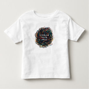 Embrace your Mess Toddler T-Shirt