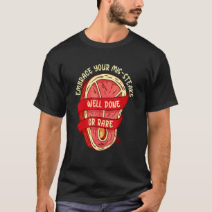 Embrace Your Mis Steaks Beef Cattle Breed Wagyu T-Shirt