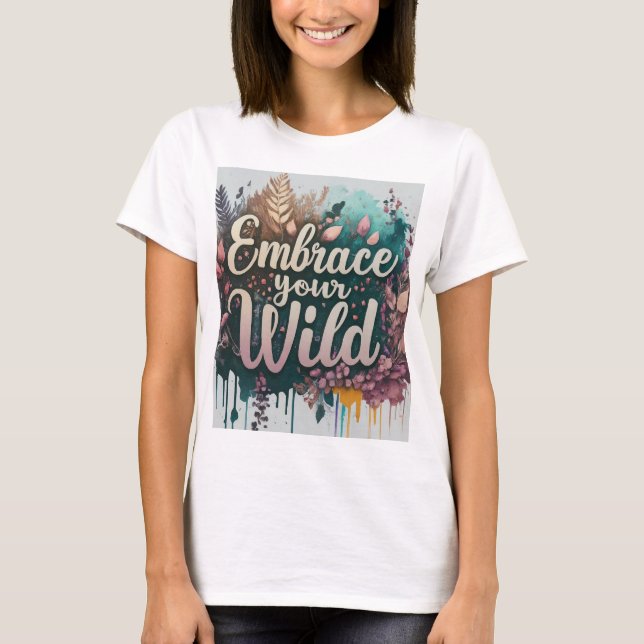 Embrace Your Wild Woman T-Shirt (Front)
