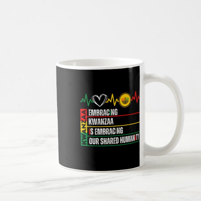 Embracing Kwanzaa Is Our Shared Humanity African A Coffee Mug (Right)