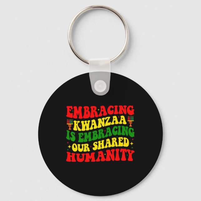 Embracing Kwanzaa Is Our Shared Humanity African A Key Ring (Front)