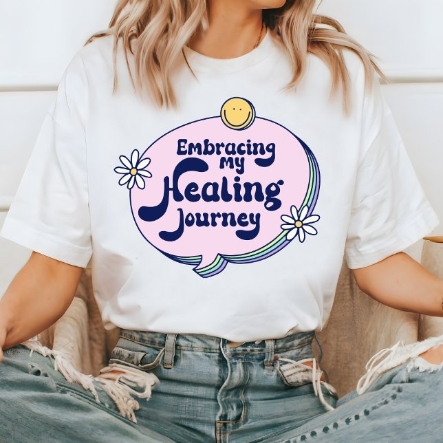 Embracing My Healing Journey T-Shirt, Motivational T-Shirt (Creator Uploaded)