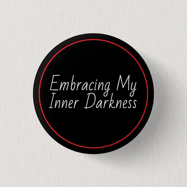 Embracing My Inner Darkness 3 Cm Round Badge (Front)