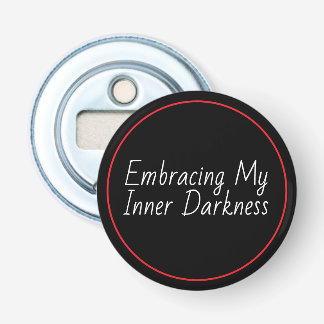 Embracing My Inner Darkness Bottle Opener