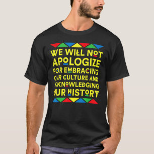 Embracing Our Culture History Black Pride Melanin T-Shirt