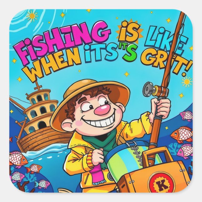 Embracing the Grit of Fishing Adventures! Square Sticker (Front)