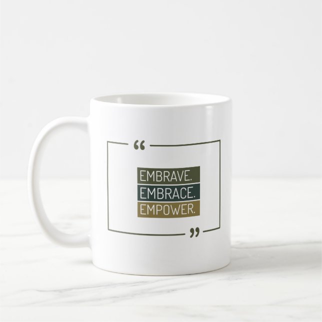 Embrave,Embrace, Empower Coffee Mug (Left)