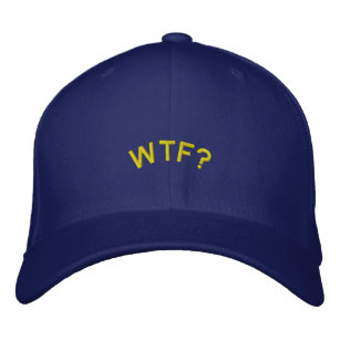 Embroidered Hat: WTF? Embroidered Hat