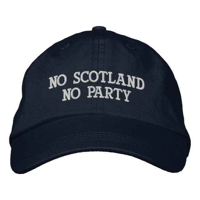 Embroidered No Scotland No Party  Hat (Front)