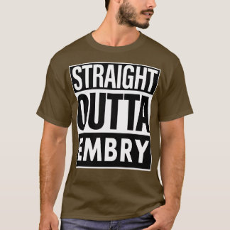 Embry Name Straight Outta Embry T-Shirt