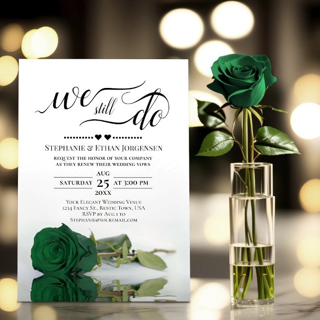 Emerald Green Rose We Still Do Wedding Vow Renewal Invitation (Creator Uploaded)