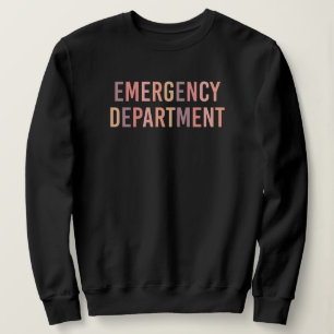 Emergency Department ER Staff   ER Nurse   ER Tech Sweatshirt