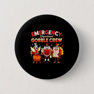 Emergency Department Gobble Crew Thanksgiving Nurs 6 Cm Round Badge