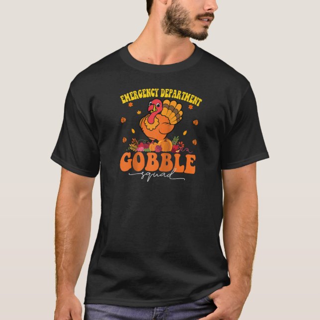 Emergency Department Gobble Squad Funny Turkey Tha T-Shirt (Front)