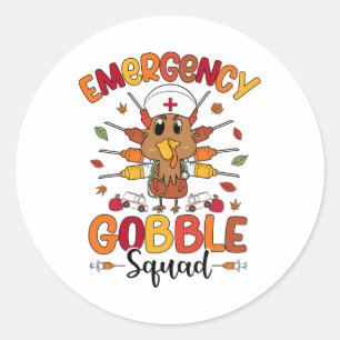 Emergency Gobble Squad Turkey Nurse Funny Thanksgi Classic Round Sticker